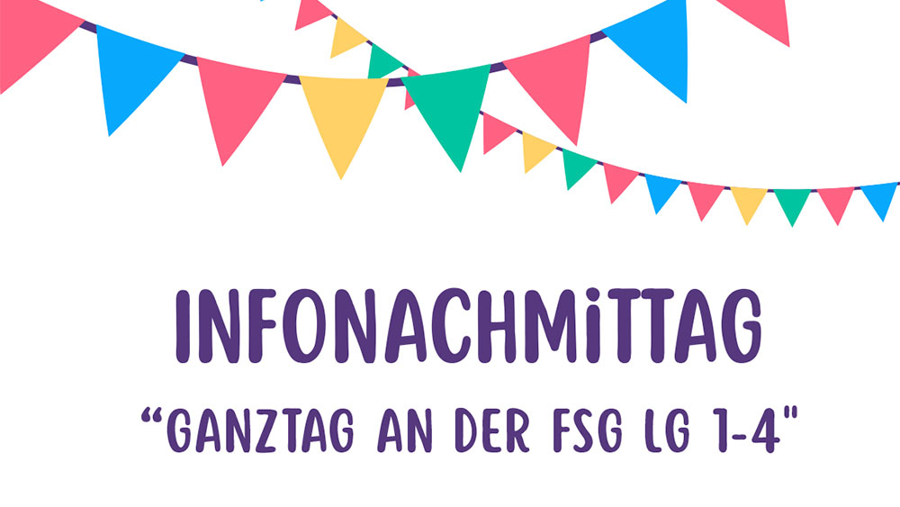 Infonachmittag: Ganztag an der FSG LG 1-4